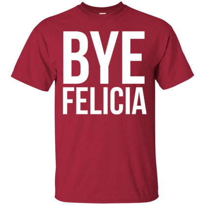 Bye Felicia Funny T-shirt Cardinal