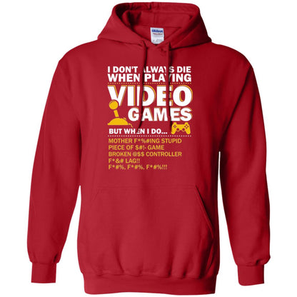 Gamer T-shirt I Don_t Always Die When I Playing Video Games Red