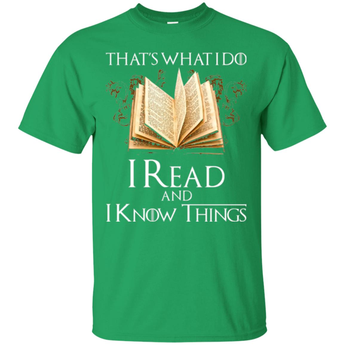 Book Lovers Nerds T-shirt That_s What I Do I Read And I Know Things Irish Green