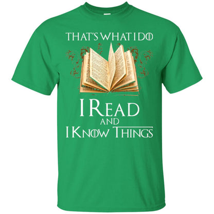 Book Lovers Nerds T-shirt That_s What I Do I Read And I Know Things Irish Green