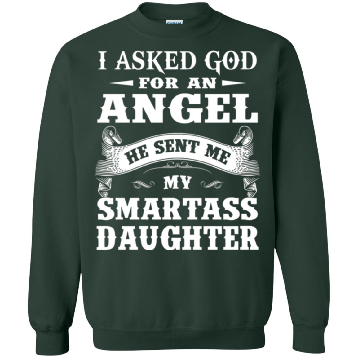 Daddy T-shirt I Asked God For An Angel Forest Green