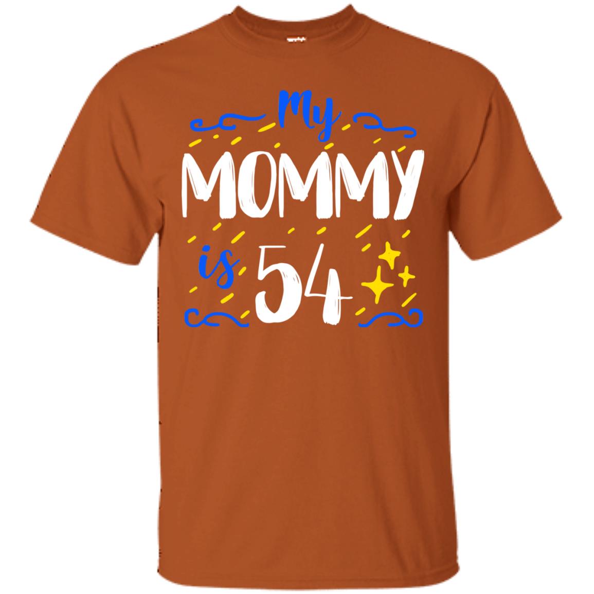 My Mommy Is 54 54th Birthday Mommy Shirt For Sons Or Daughters Texas Orange
