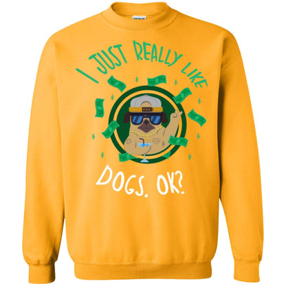 Dog Lover T-shirt I Just Really Like Dogs, Ok Gold