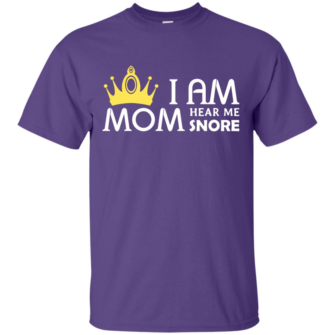 I Am Mom Hear Me Snore Mommy Shirt Purple