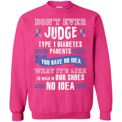 Diabetes T-shirt Don't Ever Judge Type 1 Diabetes Parents Heliconia