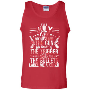 I_m A July Girl My Lips Are The Gun My Smile Is The Trigger My Kisses Are The Bullets Label Me A KillerG220 Gildan 100% Cotton Tank Top