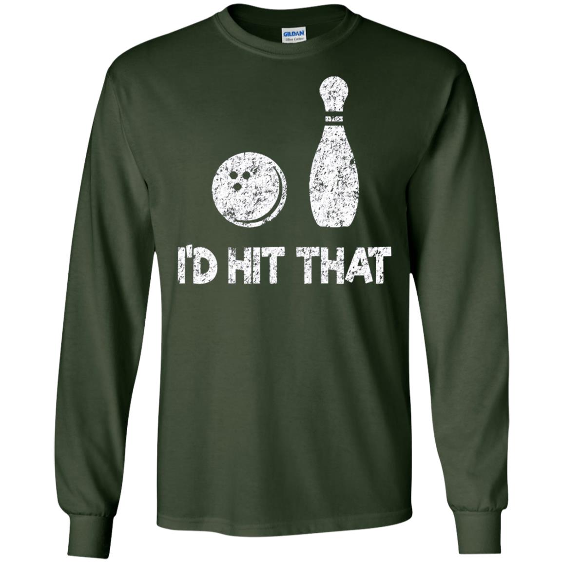 Funny Bowling Lover T-shirt T-shirt I_d Hit That Forest Green