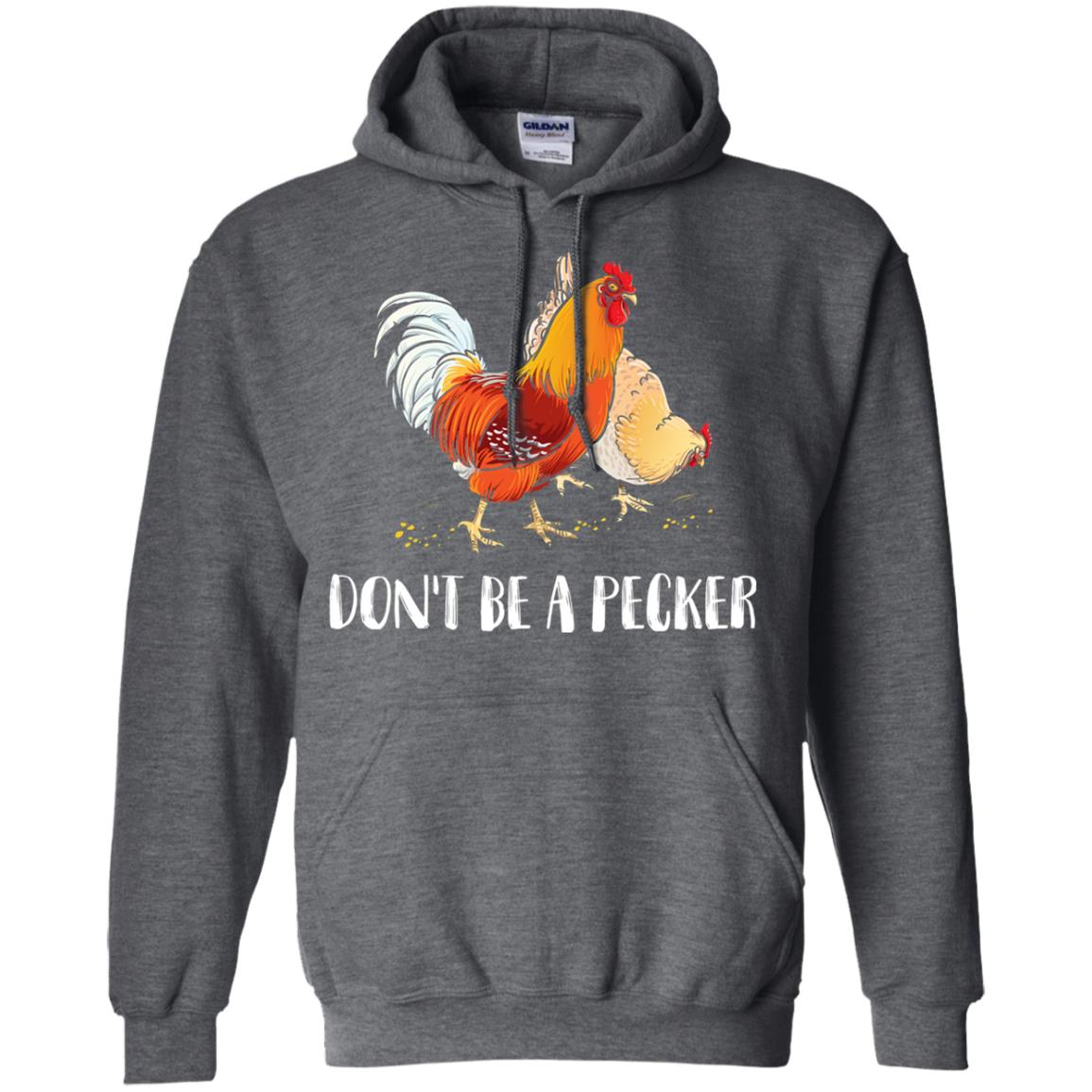 Chicken Lover T-shirt Don_t Be A Pecker Dark Heather