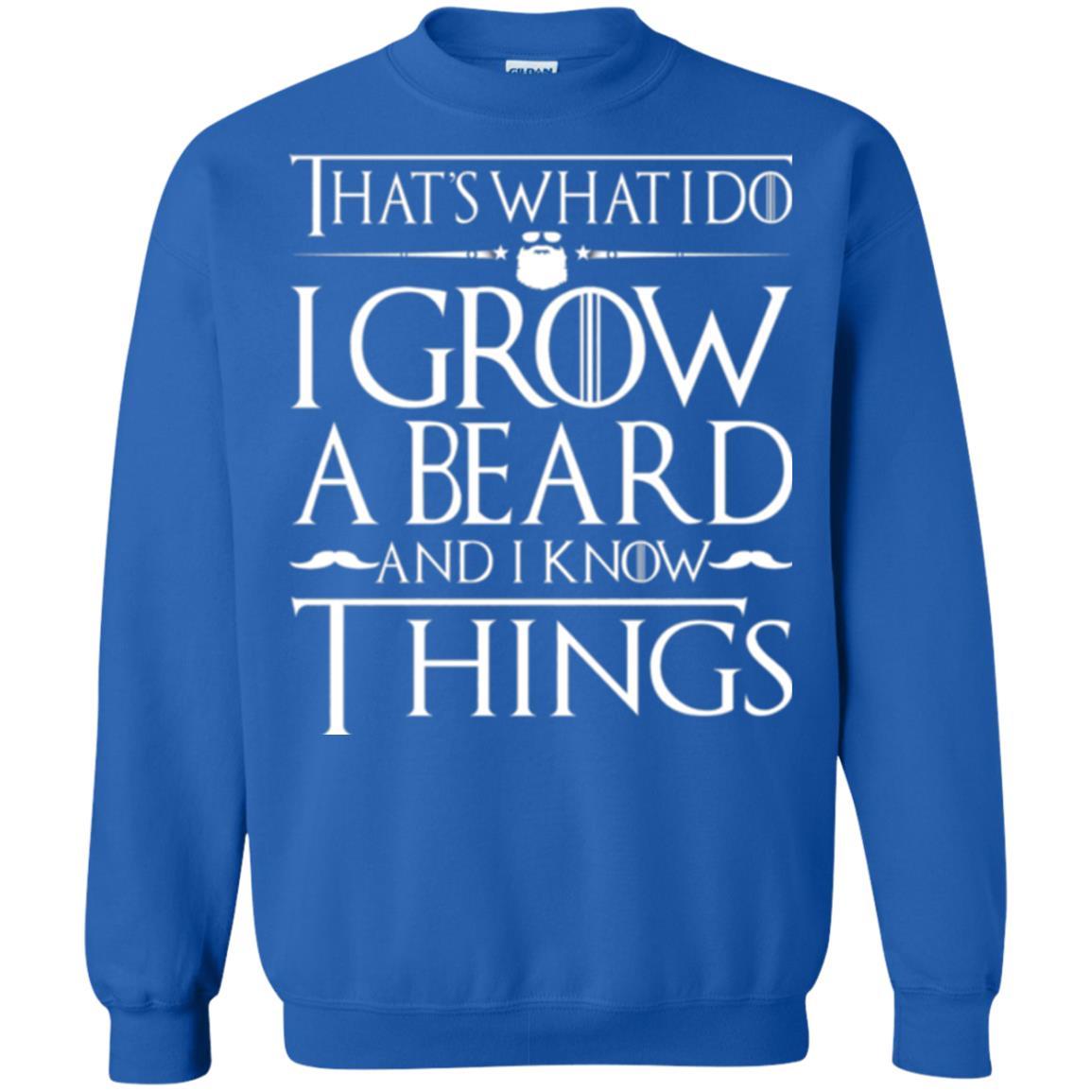 Thats What I Do I Grow A Beard And I Know Things T-shirt Royal