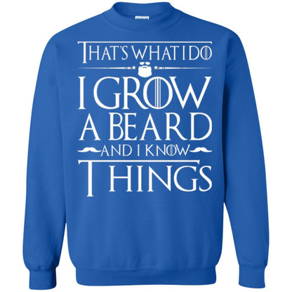 Thats What I Do I Grow A Beard And I Know Things T-shirt Royal