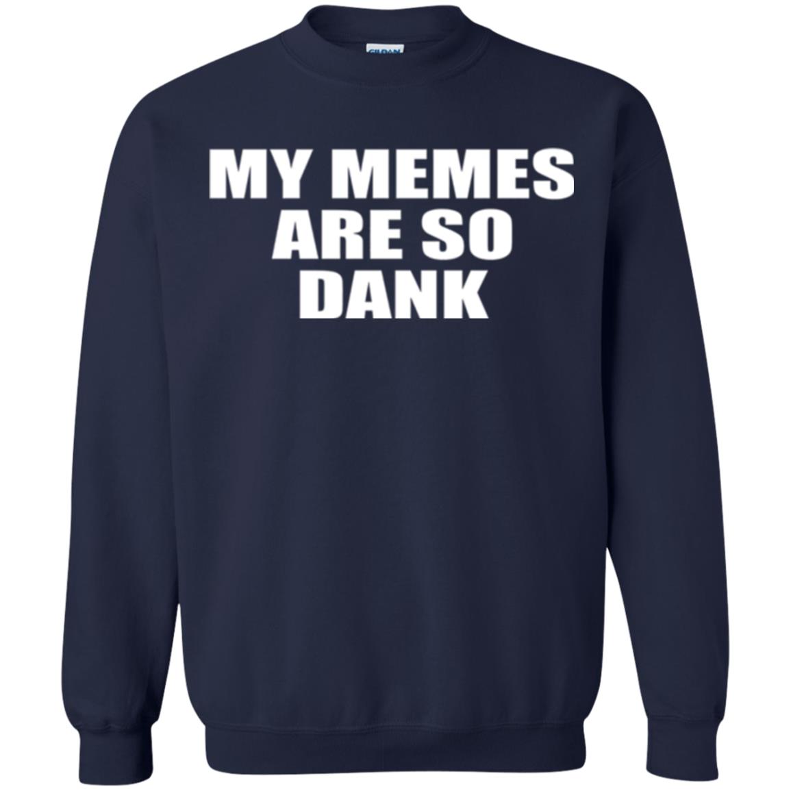 My Memes T-shirt Are So Dank Navy