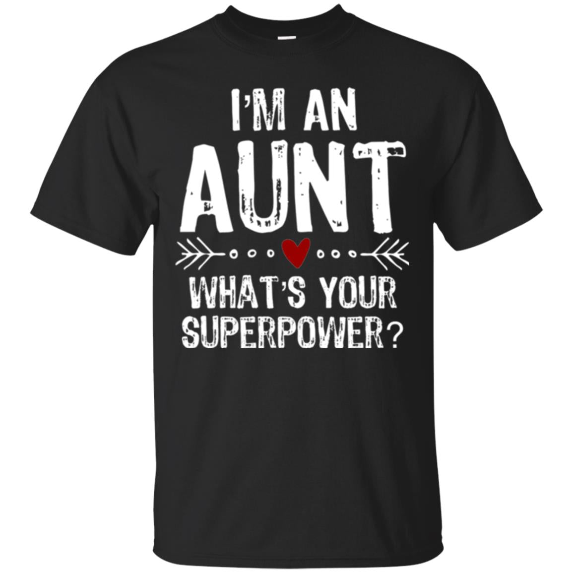 Aunt T-shirt I_m An Aunt What_s Your Superpower Black
