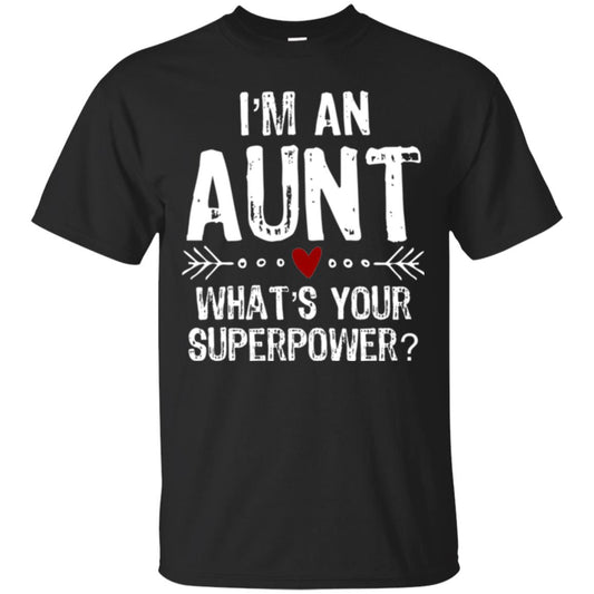 Aunt T-shirt I_m An Aunt What_s Your Superpower Black