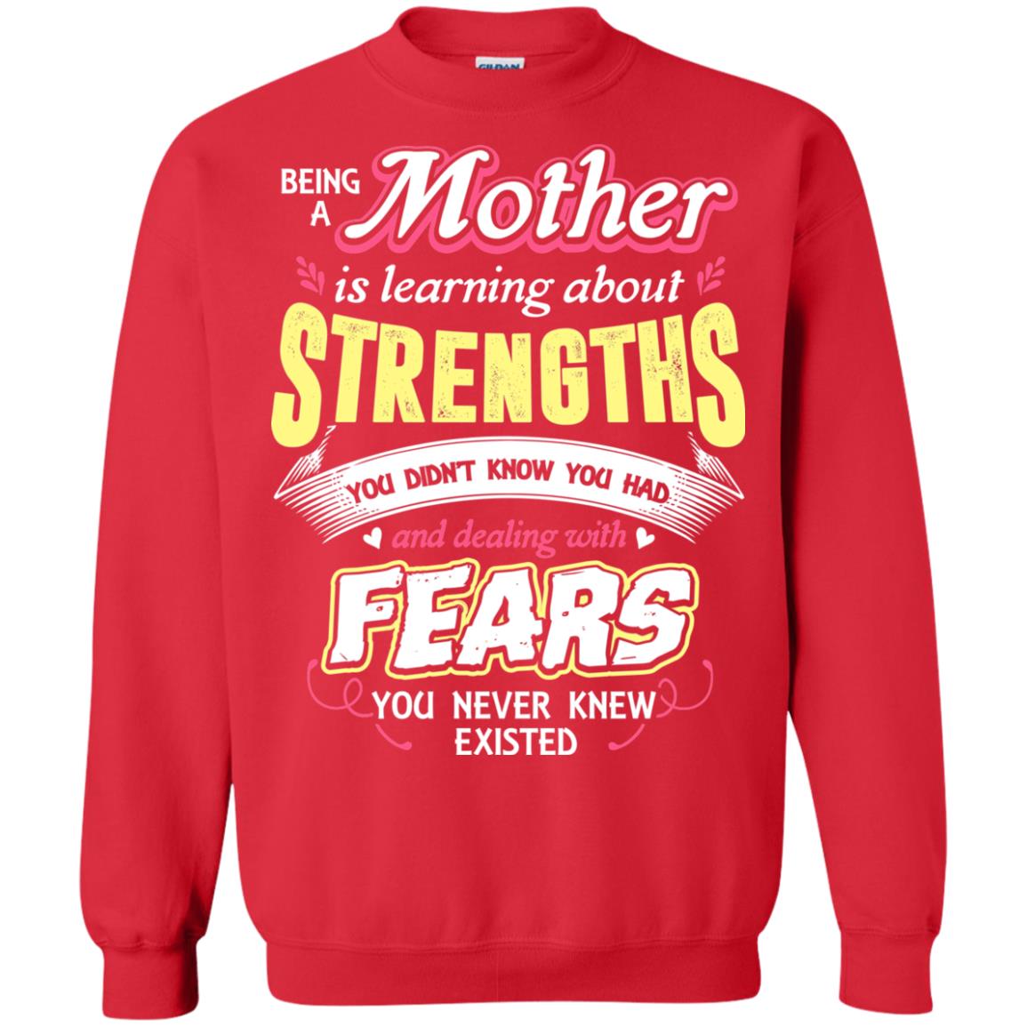 Being A Mother Is Learning About Strengths You Dont Know You Had And Deal With Fears You Never Knew Existed Red