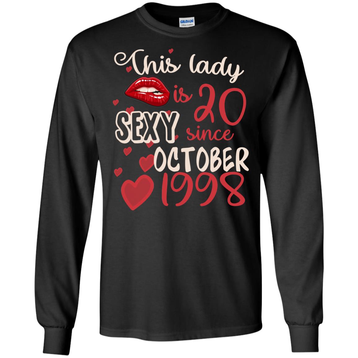 This Lady Is 20 Sexy Since October 1998 20th Birthday Shirt For October WomensG240 Gildan LS Ultra Cotton T-Shirt