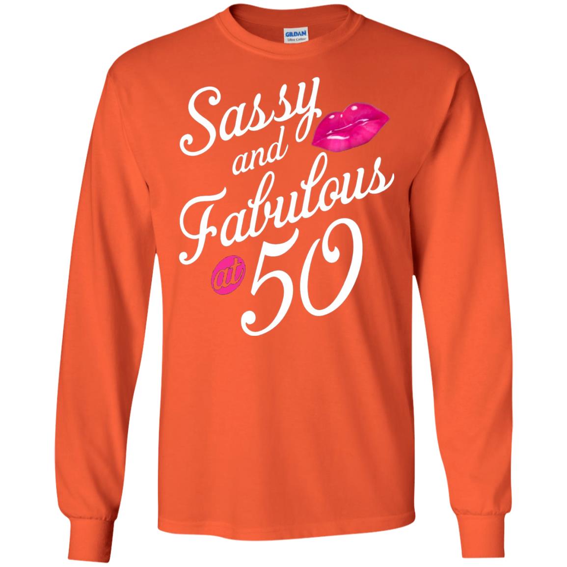 50th Birthday T-shirt Sassy And Fabulous At 50 Orange