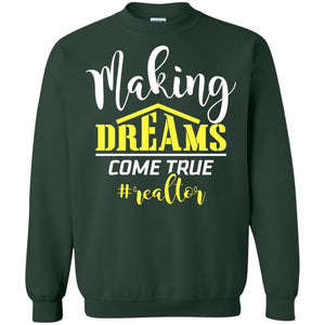 Making Dreams Come True Realtor Best Idea Shirt For Real Estate Agent