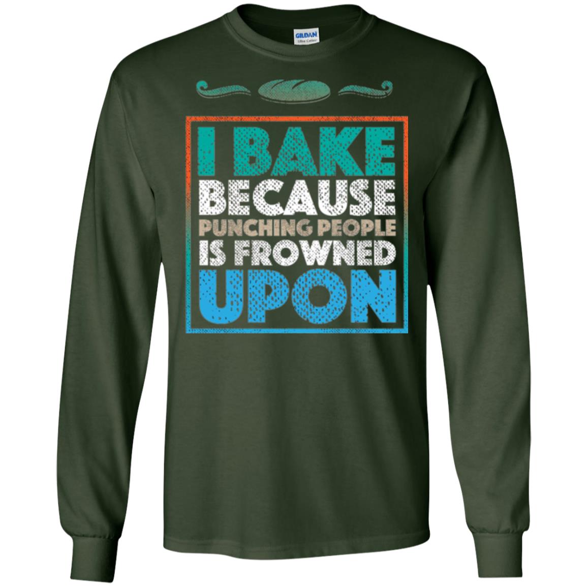 Baking Lovers T-shirt I Bake Because Punching People Is Frowned Upon Forest Green
