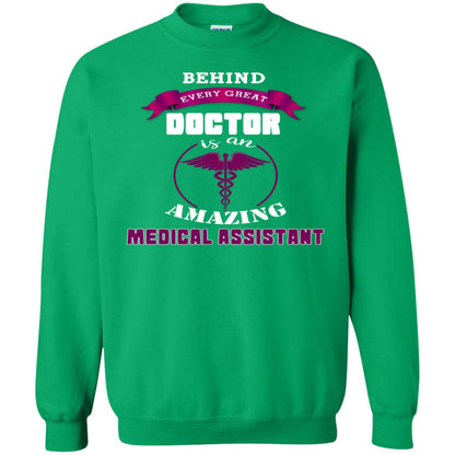 Behind Every Great Doctor Is Amazing Medical Assistant Shirt Irish Green