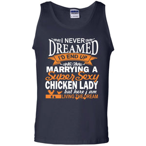 I Never Dreamed Id Marrying A Super Sexy Chicken Lady But Here I Am Living The Dream