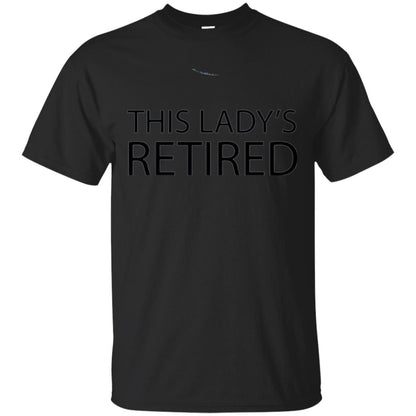 Retirement T-shirt This Lady Is Retired Black