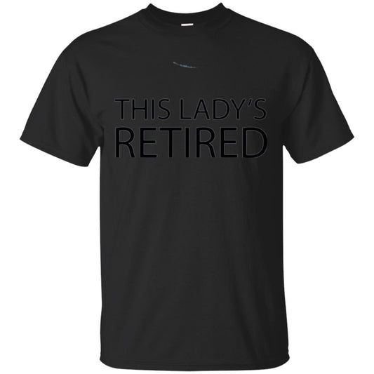 Retirement T-shirt This Lady Is Retired Black