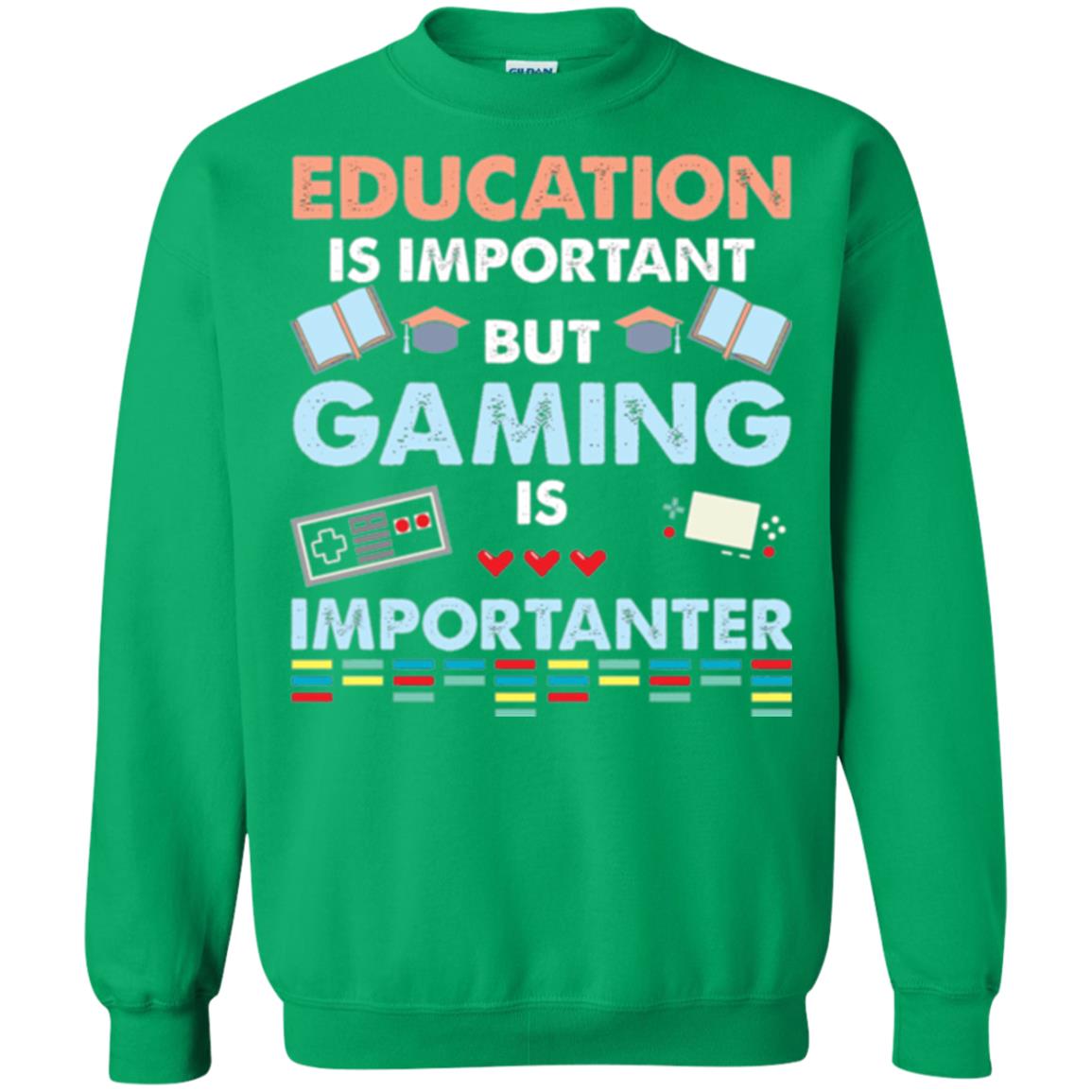 Education Is Important But Gaming Importanter Gamer T-shirt Irish Green