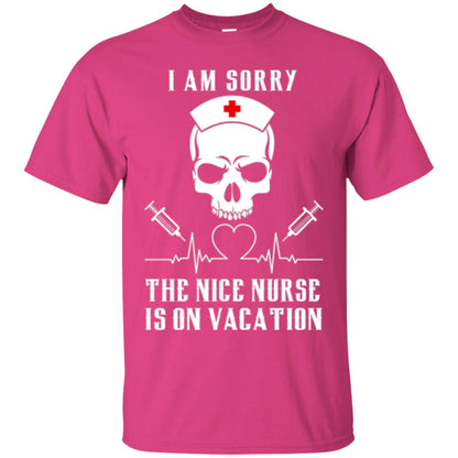 I Am Sorry The Nice Nurse Is On Vacation Nurse T-shirt Heliconia