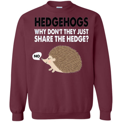 Hedgehogs T-shirt Why Don_t They Just Share Hedge Maroon