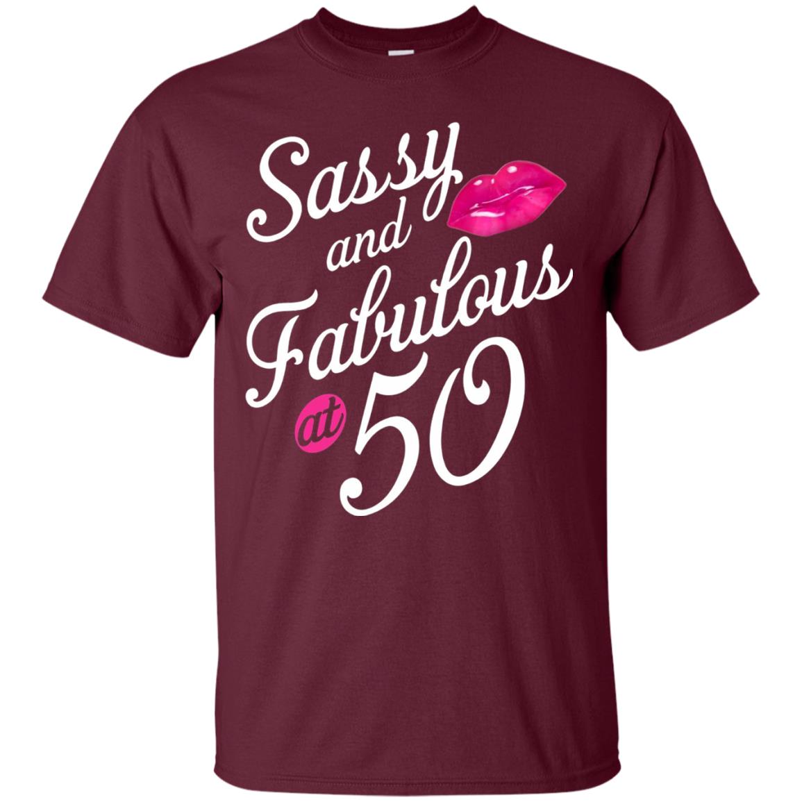 50th Birthday T-shirt Sassy And Fabulous At 50 Maroon