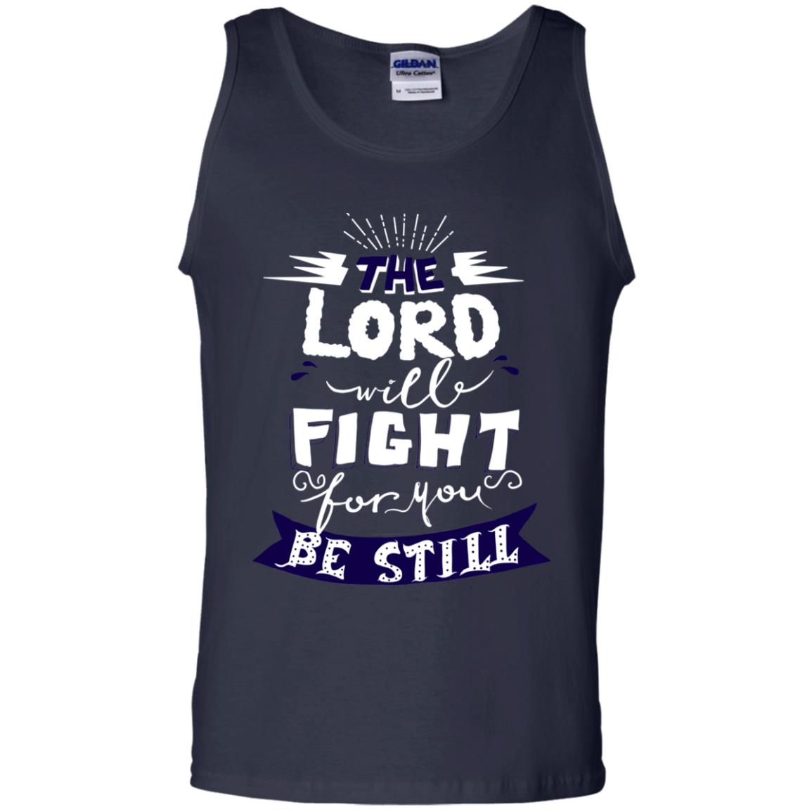 The Lord Will Fight Ror You Be Still Best Quote Christian Shirt Navy