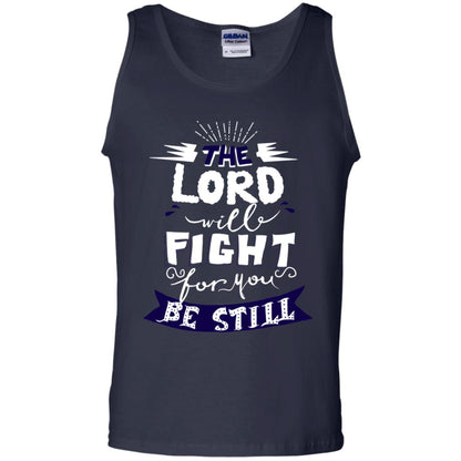 The Lord Will Fight Ror You Be Still Best Quote Christian Shirt Navy