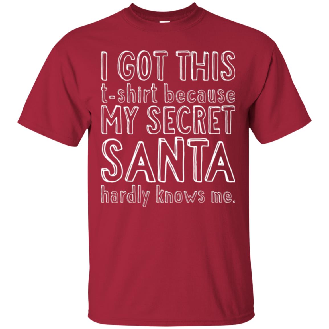 Christmas T-shirt I Got This T-shirt Because My Secret Santa Hardly Knows Me Cardinal
