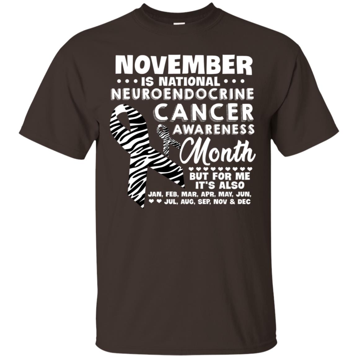 November Is National Neuroendocrine Cancer Awareness Month But For Me It's Also 12 Months Shirt Dark Chocolate