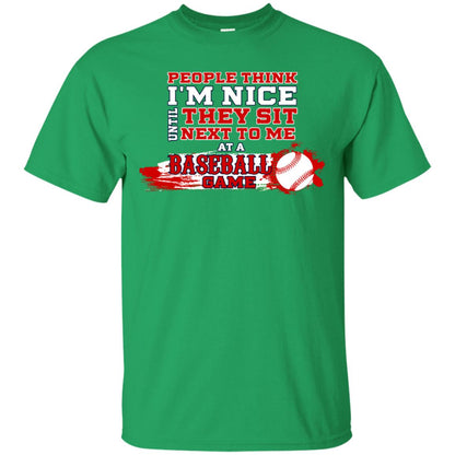 People Think I'm Nice Until They Sit Next To Me At A Baseball Game Shirt For Mens Or Womens Irish Green