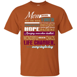 Mom Emotional Yet The Rock  Tired But Keeps Going Worried But Full Of Impatient Yet Hpoe Patient Amazing Even When Doubled Mommy ShirtG200 Gildan Ultra Cotton T-Shirt