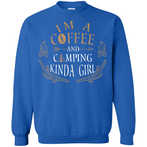 I'm A Coffee And Camping Kinda Girl ShirtG180 Gildan Crewneck Pullover Sweatshirt 8 oz.
