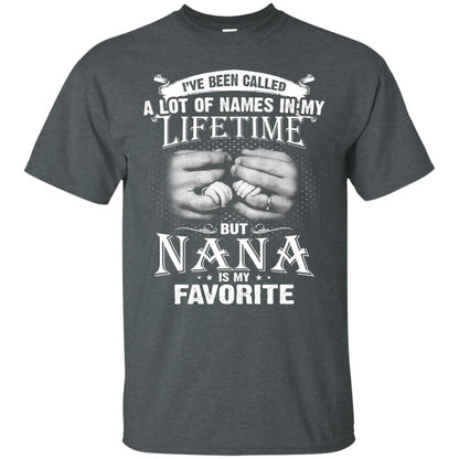 I_ve Been Called A Lot Of Names In My Lifetimenana T-shirt Dark Heather