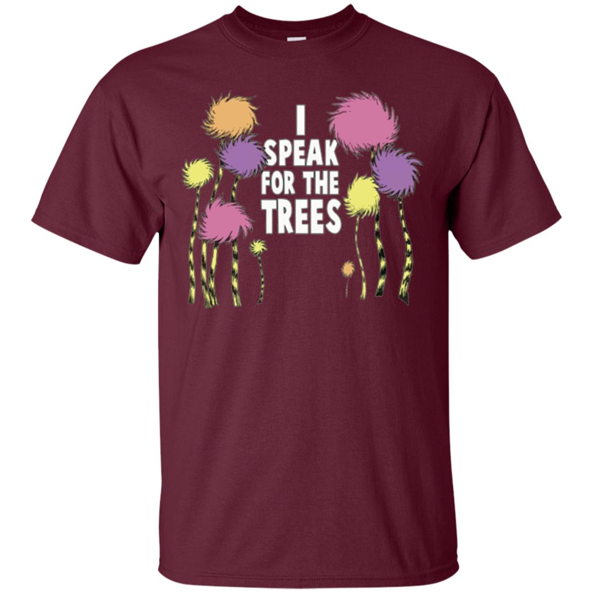 I Speak For The Trees Environmental Awareness T-shirt Maroon