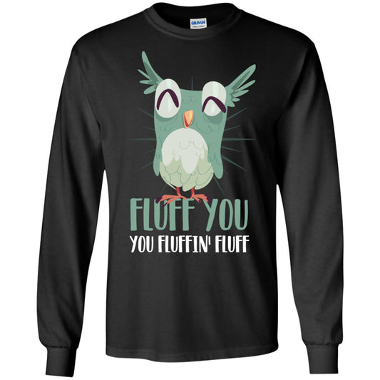Fluff You You Fluffin_ Fluff Best Shirt For Owl Lovers Black