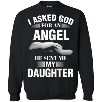 Fathers Day T-shirt I Asked God For An Angel He Sent Me My Daughter Black