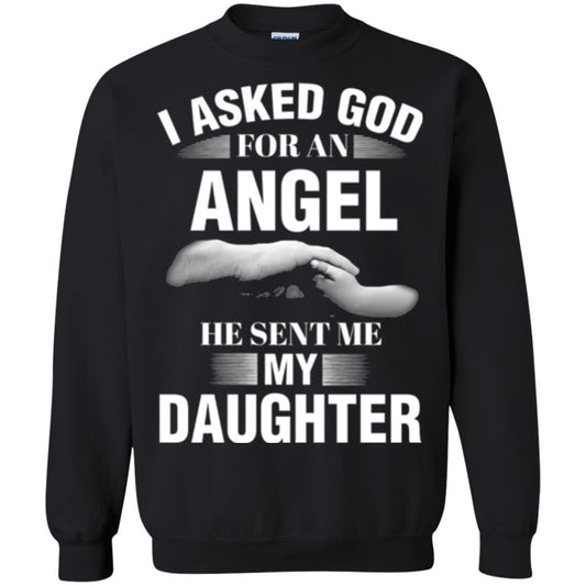 Fathers Day T-shirt I Asked God For An Angel He Sent Me My Daughter Black