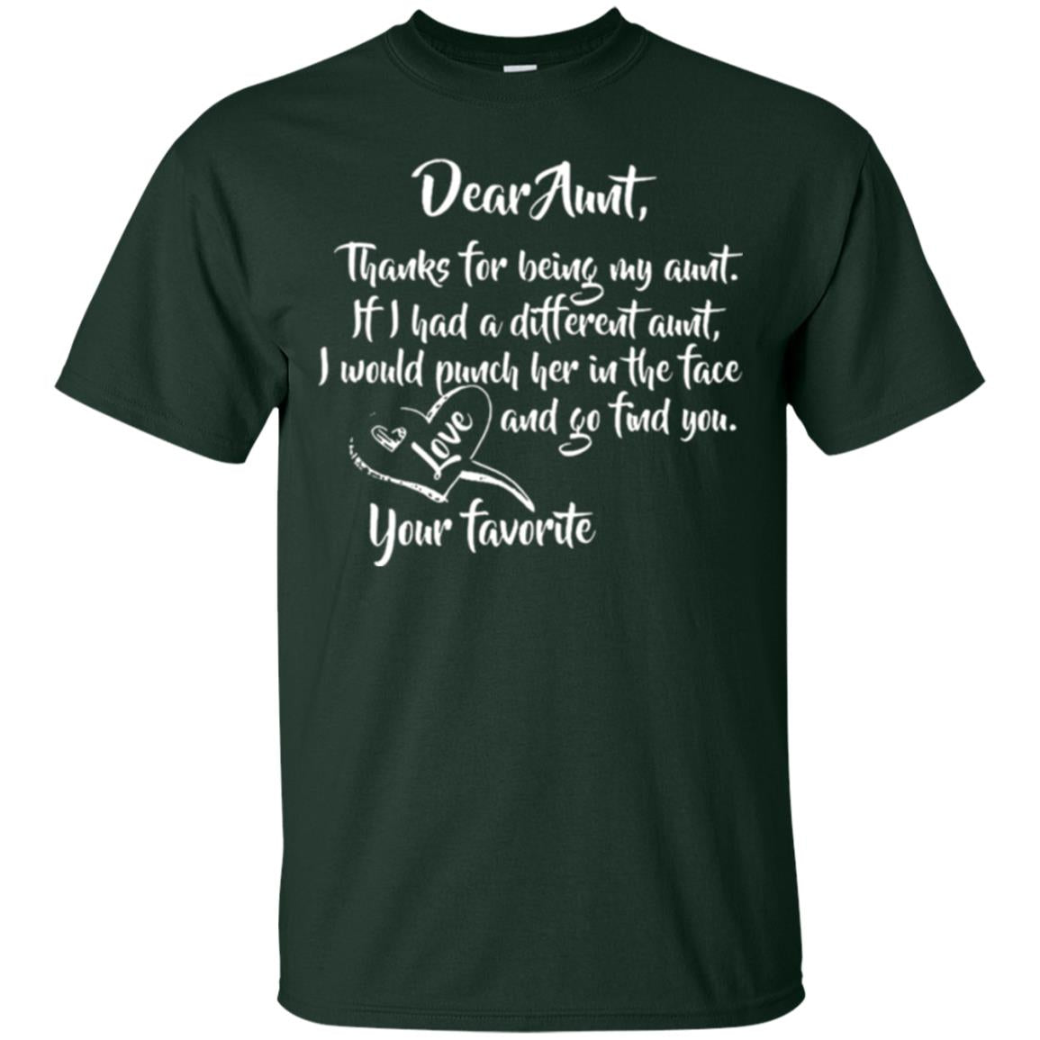 Family T-shirt Dear Aunt Thanks For Being My Aunt Forest Green