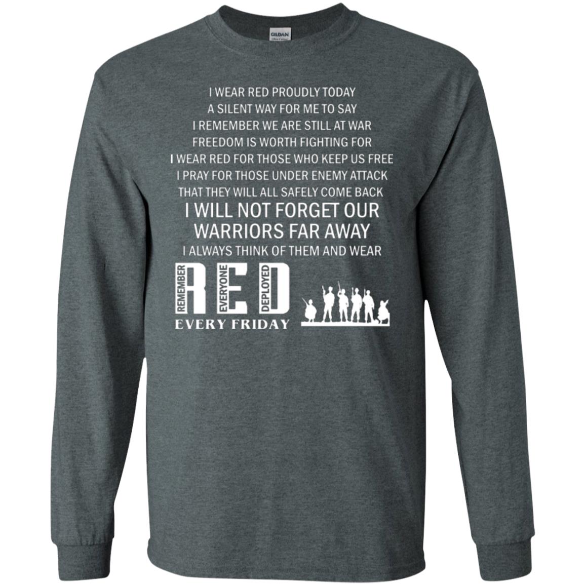 Military T-shirt I Wear Red Proudly Today A Silent Way For Me To Say I Remember We Are Still At War Freedom Is Worth Fighting Dark Heather