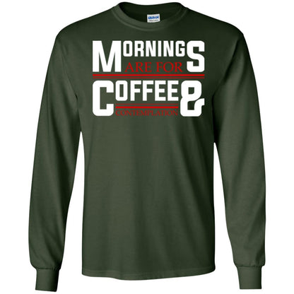 Coffee T-shirt Mornings Are For Coffee And Contemplation Forest Green