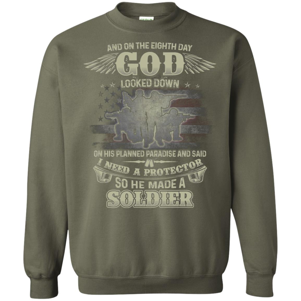 And On The Eighth Day God Looked Down On His Planned Paradise And Said I Need A Protector So He Made A Soldier Military Green