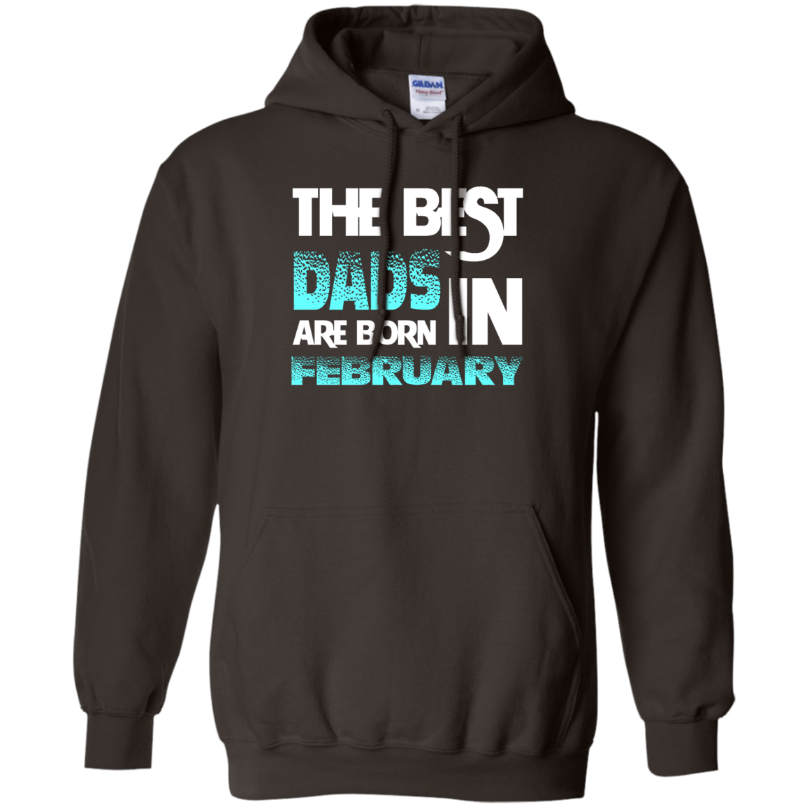 Daddy T-shirt The Best Dads Are Born In February Dark Chocolate