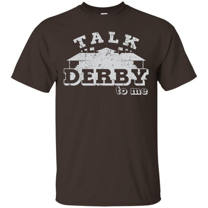 Talk Derby To Me Derby Knetucky Shirt Dark Chocolate