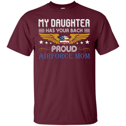 My Daughter Has Your Back Airforce Mom Shirt Maroon