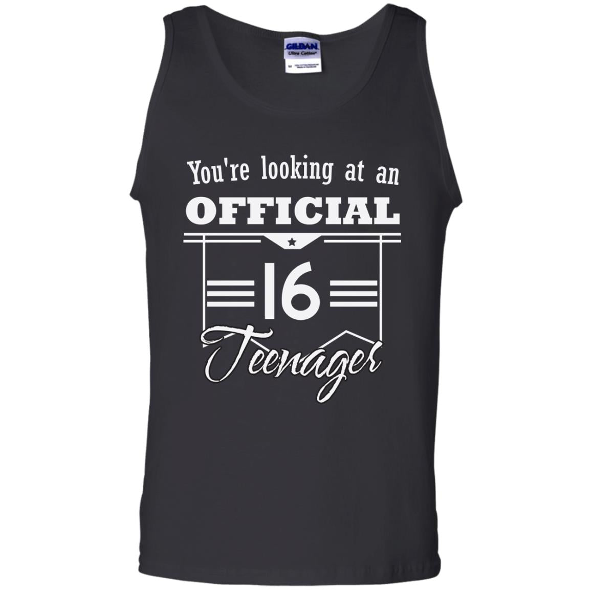 You're Looking At An Official 16 Teenager 16th Birthday ShirtG220 Gildan 100% Cotton Tank Top